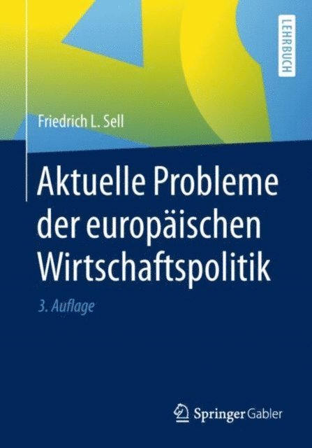 Friedrich L. Sell - Aktuelle Probleme der europäischen Wirtschaftspolitik, E-bok
