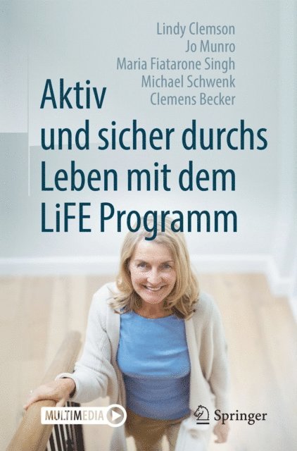 Clemens Becker, Michael Schwenk, Maria Fiatarone Singh, Jo Munro, Lindy Clemson - Aktiv und sicher durchs Leben mit dem LiFE Programm, E-bok