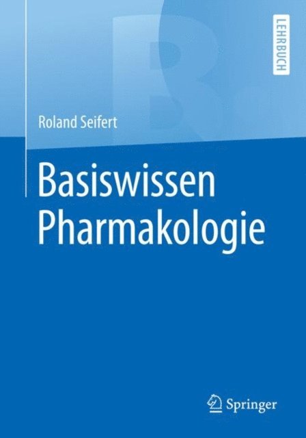 Roland Seifert - Basiswissen Pharmakologie, E-bok