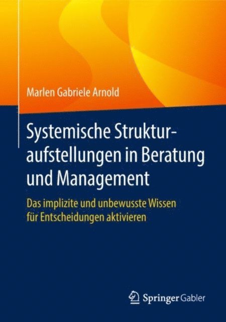 Marlen Gabriele Arnold - Systemische Strukturaufstellungen in Beratung und Management, E-bok