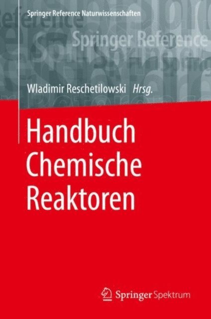 Wladimir Reschetilowski - Handbuch Chemische Reaktoren, E-bok