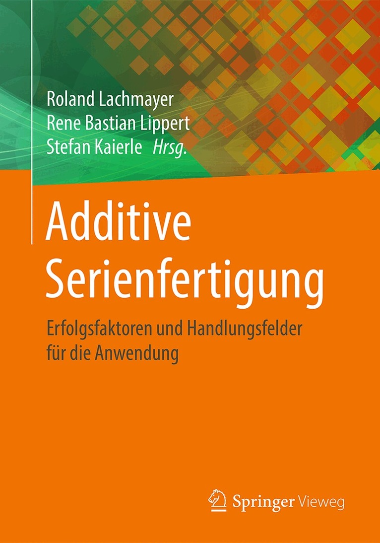 Roland Lachmayer, Rene Bastian Lippert, Stefan Kaierle - Additive Serienfertigung, Häftad