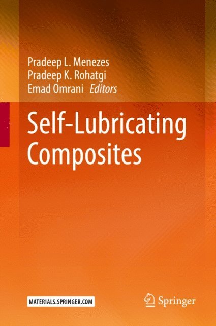 Emad Omrani, Pradeep K. Rohatgi, Pradeep L. Menezes - Self-Lubricating Composites, E-bok