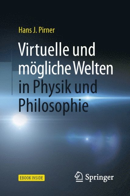 Hans J. Pirner - Virtuelle und mögliche Welten in Physik und Philosophie, E-bok