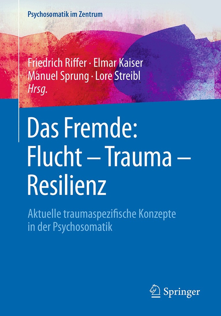 Friedrich Riffer, Elmar Kaiser, Manuel Sprung, Lore Streibl - Das Fremde: Flucht - Trauma - Resilienz, Häftad. Tillgänglighet: Lägg i varukorg