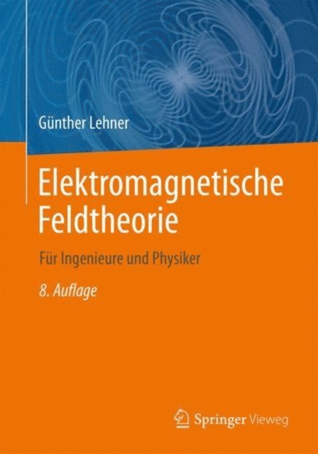 Gunther Lehner - Elektromagnetische Feldtheorie, E-bok