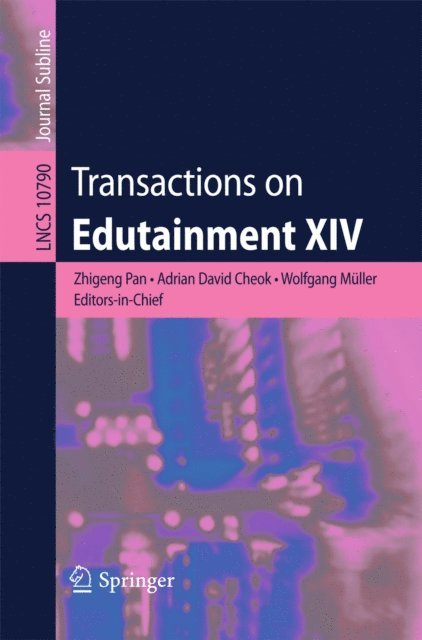 Wolfgang Muller, Adrian David Cheok, Zhigeng Pan - Transactions on Edutainment XIV, E-bok