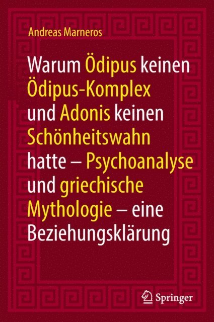 Andreas Marneros - Warum Ödipus keinen Ödipus-Komplex und Adonis keinen Schönheitswahn hatte, E-bok