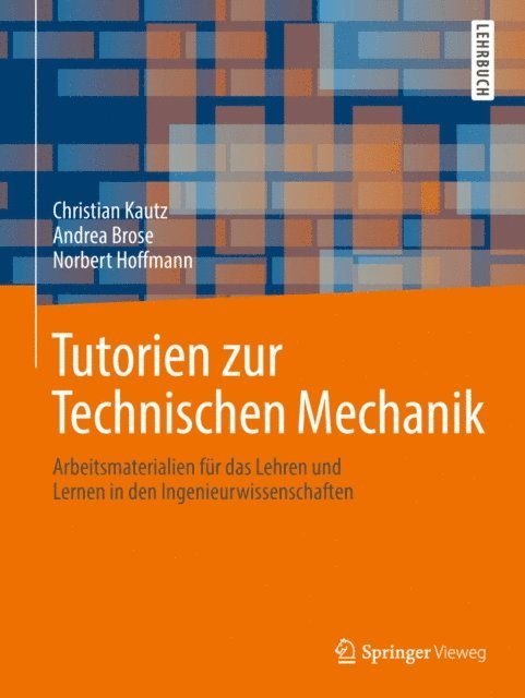 Norbert Hoffmann, Andrea Brose, Christian Kautz - Tutorien zur Technischen Mechanik, E-bok
