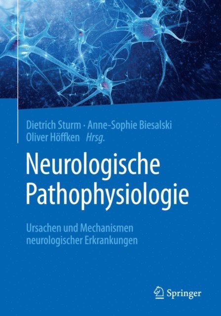 Oliver Hoffken, Anne-Sophie Biesalski, Dietrich Sturm - Neurologische Pathophysiologie, E-bok