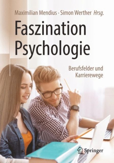 Simon Werther, Maximilian Mendius - Faszination Psychologie – Berufsfelder und Karrierewege, E-bok