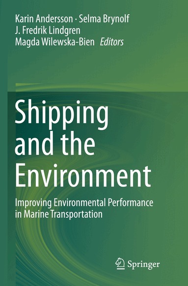 Karin Andersson, Selma Brynolf, Fredrik Lindgren, Magda Wilewska-Bien - Shipping and the Environment, Häftad