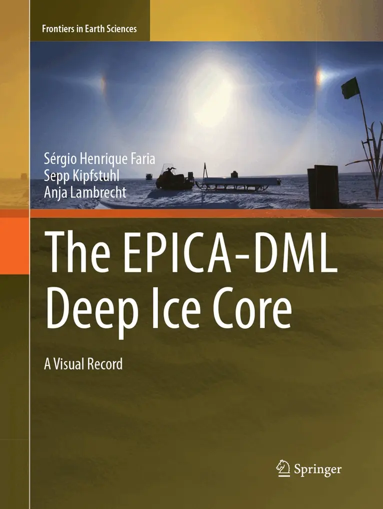 Sérgio Henrique Faria, Sepp Kipfstuhl, Anja Lambrecht - EPICA-DML Deep Ice Core, Häftad. Tillgänglighet: Lägg i varukorg