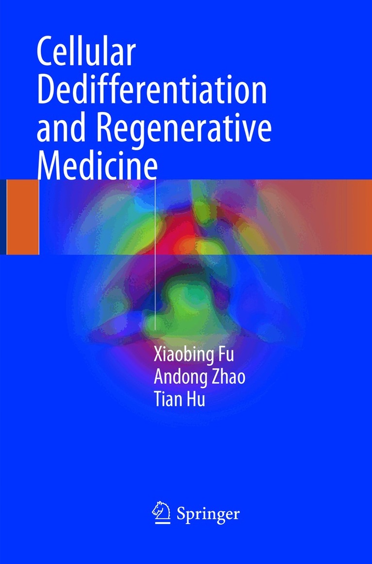 Xiaobing Fu, Andong Zhao, Tian Hu - Cellular Dedifferentiation and Regenerative Medicine, Häftad. Tillgänglighet: Lägg i varukorg
