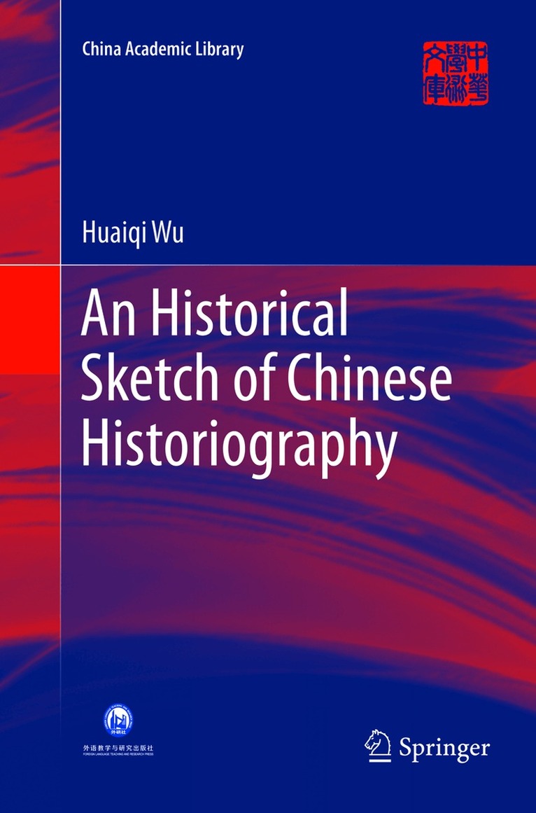 Huaiqi Wu - Historical Sketch of Chinese Historiography, Häftad