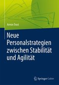 Neue Personalstrategien zwischen StabilitÃ¿t und AgilitÃ¿t