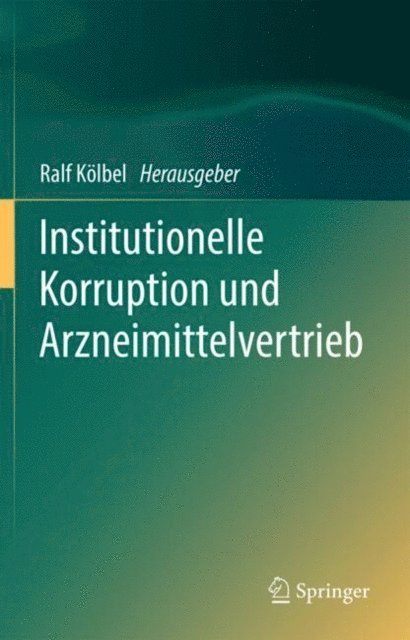 Ralf Kolbel - Institutionelle Korruption und Arzneimittelvertrieb, E-bok