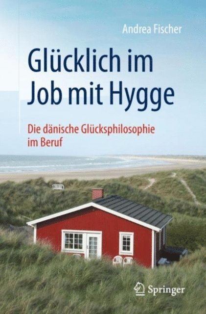 Andrea Fischer - Glücklich im Job mit Hygge, E-bok