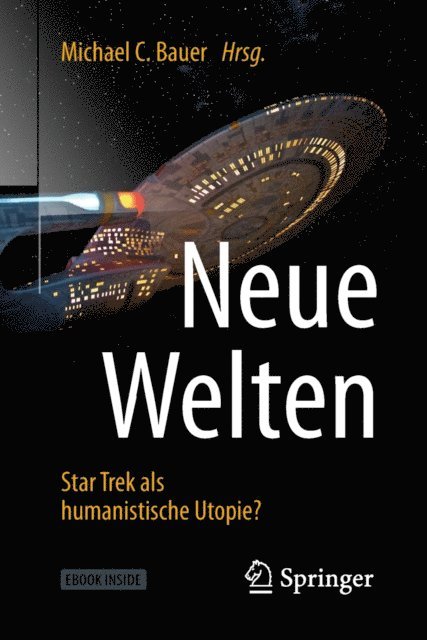 Michael C. Bauer - Neue Welten - Star Trek als humanistische Utopie?, E-bok