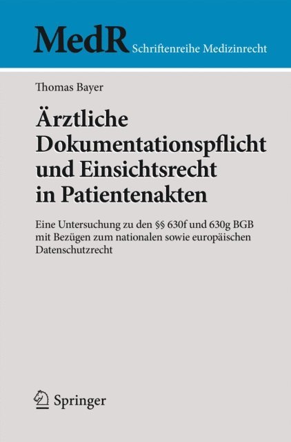 Thomas Bayer - Ärztliche Dokumentationspflicht und Einsichtsrecht in Patientenakten, E-bok