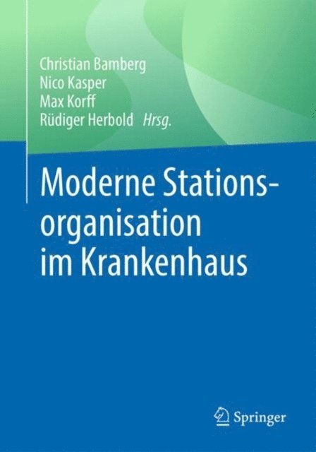 Rudiger Herbold, Max Korff, Nico Kasper, Christian Bamberg - Moderne Stationsorganisation im Krankenhaus, E-bok