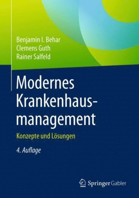 Rainer Salfeld, Clemens Guth, Benjamin I. Behar - Modernes Krankenhausmanagement, E-bok