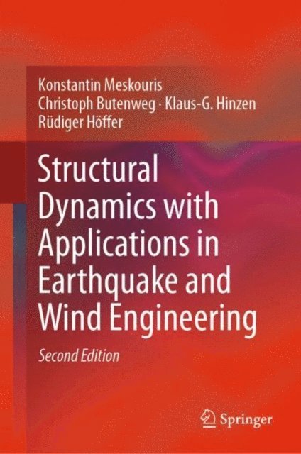 Rudiger Hoffer, Klaus-G. Hinzen, Christoph Butenweg, Konstantin Meskouris - Structural Dynamics with Applications in Earthquake and Wind Engineering, E-bok