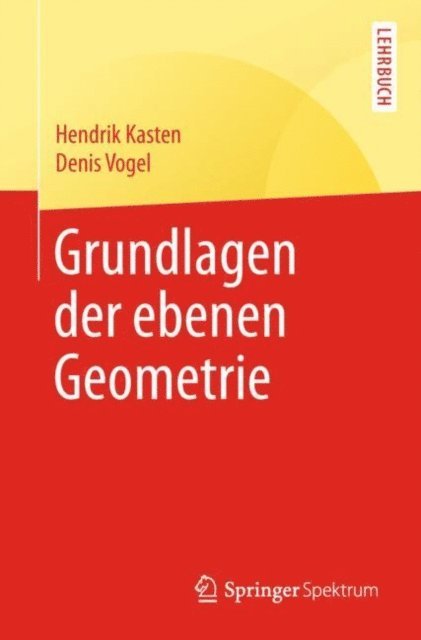 Denis Vogel, Hendrik Kasten - Grundlagen der ebenen Geometrie, E-bok