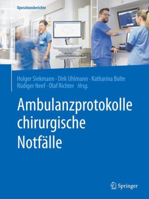 Olaf Richter, Rudiger Neef, Katharina Bolte, Dirk Uhlmann, Holger Siekmann - Ambulanzprotokolle chirurgische Notfälle, E-bok