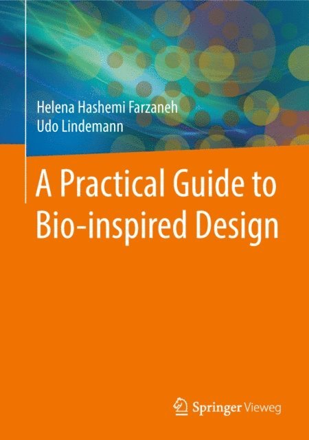 Udo Lindemann, Helena Hashemi Farzaneh - Practical Guide to Bio-inspired Design, E-bok