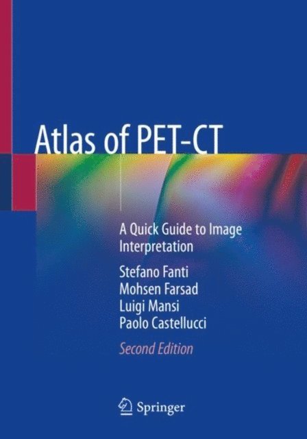 Paolo Castellucci, Luigi Mansi, Mohsen Farsad, Stefano Fanti - Atlas of PET-CT, E-bok