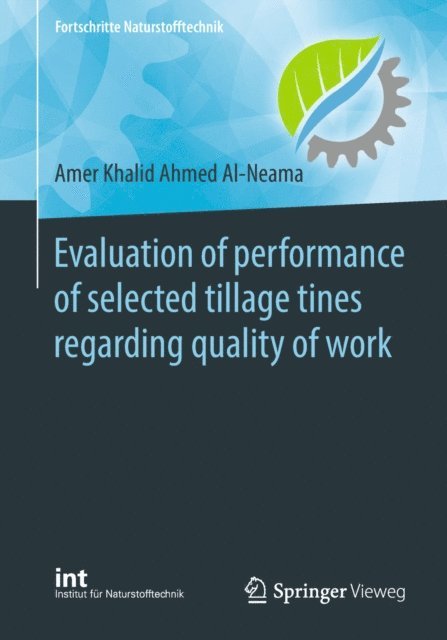 Amer Khalid Ahmed Al-Neama - Evaluation of performance of selected tillage tines regarding quality of work, E-bok. Tillgänglighet: Lägg i varukorg