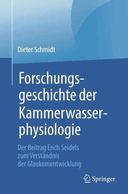 Dieter Schmidt - Forschungsgeschichte der Kammerwasserphysiologie, E-bok