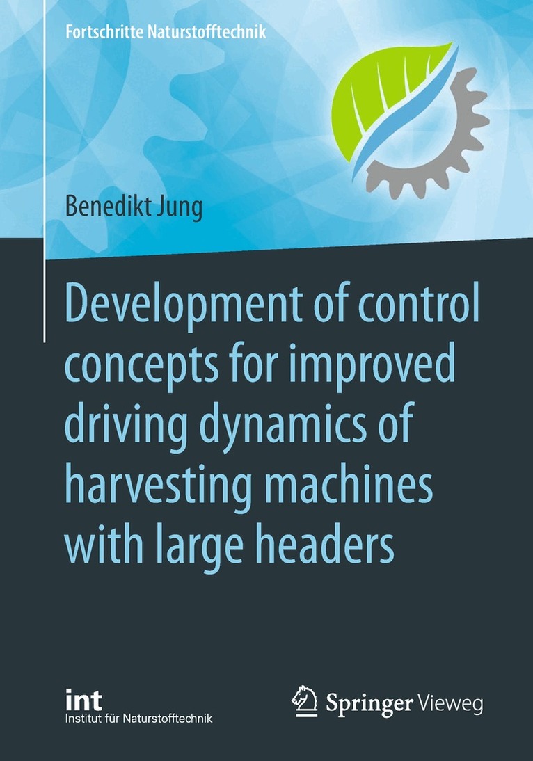 Benedikt Jung - Development of control concepts for improved driving dynamics of harvesting machines with large headers, Häftad. Tillgänglighet: Lägg i varukorg