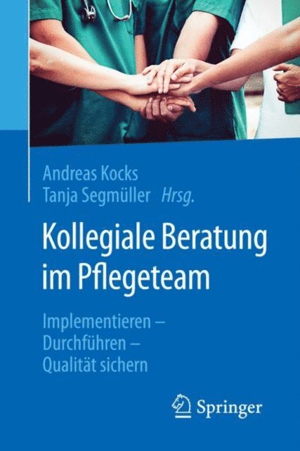 Tanja Segmuller, Andreas Kocks - Kollegiale Beratung im Pflegeteam, E-bok