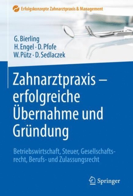 Dietmar Sedlaczek, Wolfgang Putz, Daniel Pfofe, Harald Engel, Gotz Bierling - Zahnarztpraxis - erfolgreiche Übernahme und Gründung, E-bok