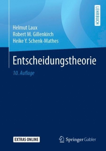 Heike Y. Schenk-Mathes, Robert M. Gillenkirch, Helmut Laux - Entscheidungstheorie, E-bok