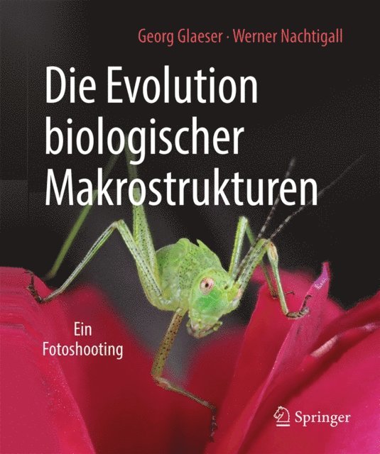 Werner Nachtigall, Georg Glaeser - Die Evolution biologischer Makrostrukturen, E-bok