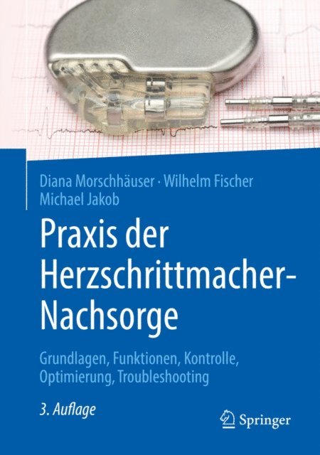 Michael Jakob, Wilhelm Fischer, Diana Morschhauser - Praxis der Herzschrittmacher-Nachsorge, E-bok