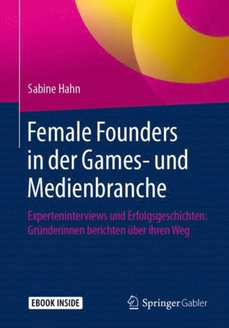 Sabine Hahn - Female Founders in der Games- und Medienbranche, E-bok