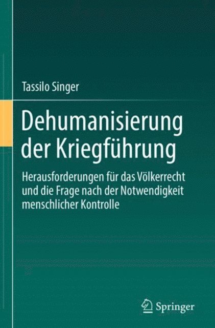Tassilo Singer - Dehumanisierung der Kriegführung, E-bok