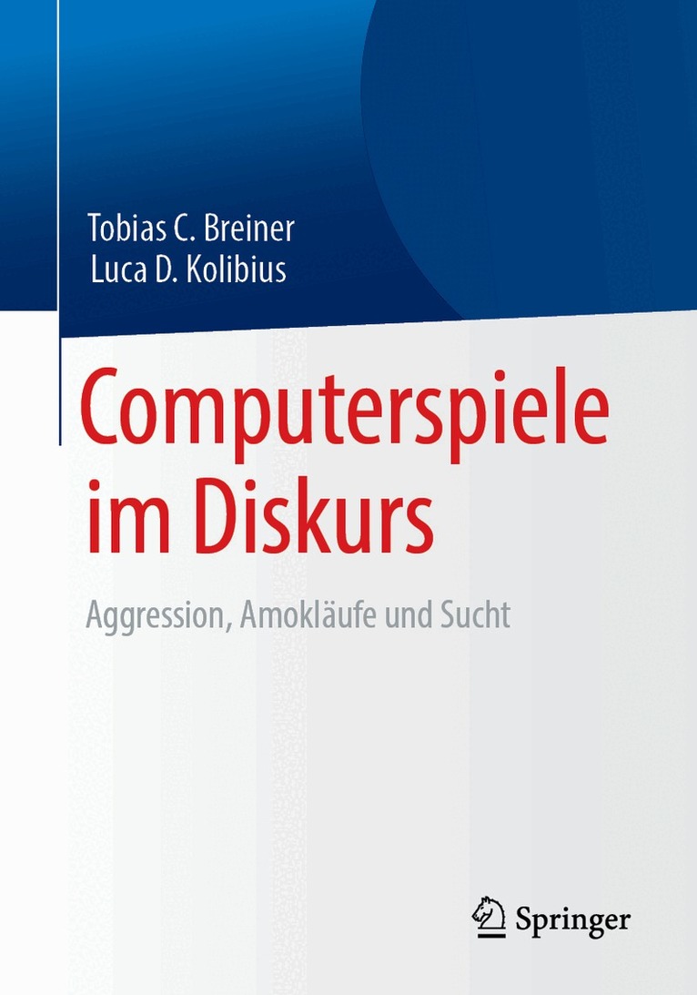 Tobias C. Breiner, Luca D. Kolibius - Computerspiele im Diskurs: Aggression, Amokläufe und Sucht, Häftad. Tillgänglighet: Lägg i varukorg