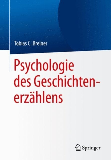 Tobias C. Breiner - Psychologie des Geschichtenerzählens, E-bok. Tillgänglighet: Lägg i varukorg