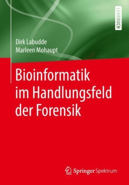 Marleen Mohaupt, Dirk Labudde - Bioinformatik im Handlungsfeld der Forensik, E-bok. Tillgänglighet: Lägg i varukorg