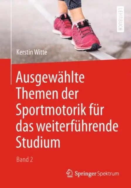 Kerstin Witte - Ausgewählte Themen der Sportmotorik für das weiterführende Studium (Band 2), E-bok. Tillgänglighet: Lägg i varukorg