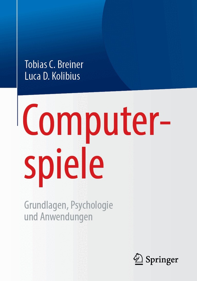 Tobias C. Breiner, Luca D. Kolibius - Computerspiele: Grundlagen, Psychologie und Anwendungen, Häftad. Tillgänglighet: Lägg i varukorg