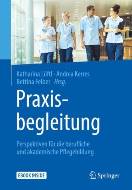 Bettina Felber, Andrea Kerres, Katharina Luftl - Praxisbegleitung, E-bok