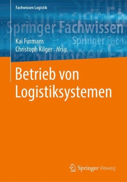 Christoph Kilger, Kai Furmans - Betrieb von Logistiksystemen, E-bok