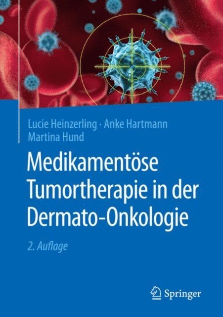Martina Hund, Anke Hartmann, Lucie Heinzerling - Medikamentöse Tumortherapie in der Dermato-Onkologie, E-bok