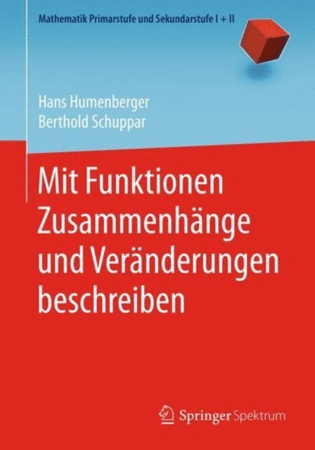 Berthold Schuppar, Hans Humenberger - Mit Funktionen Zusammenhänge und Veränderungen beschreiben, E-bok